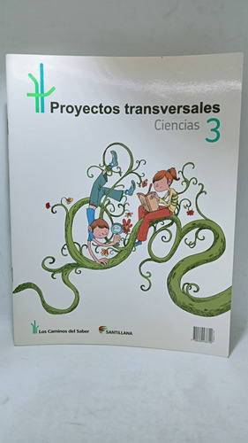 Proyectos Transversales Ciencias - 3 - Santillana - Saber 