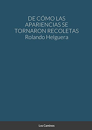 De Como Las Apariencias Se Tornaron Recoletas