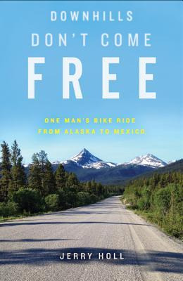 Libro Downhills Don't Come Free : One Man's Bike Ride Fro...