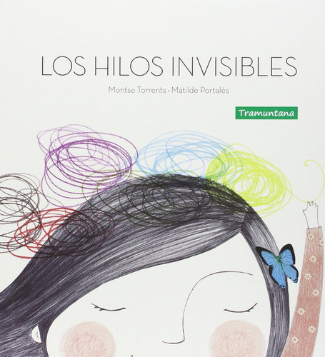 Los Hilos Invisibles, De Montse Torrents / Ilustraciones:  Matilde Portalés. Editorial Tramuntana En Español