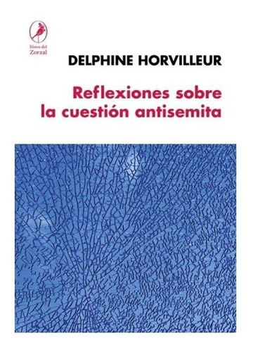 Libro Reflexiones Sobre La Cuestión Antisemita - Horvilleur