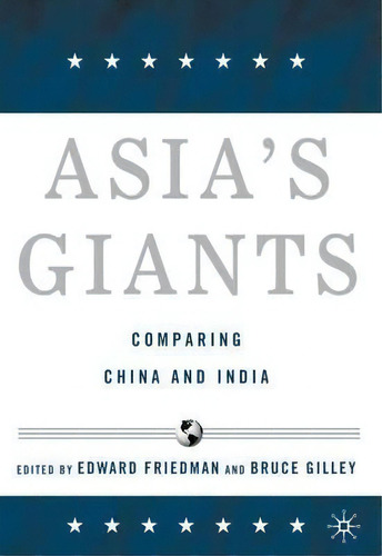 Asia's Giants : Comparing China And India, De Edward Friedman. Editorial Palgrave Usa, Tapa Dura En Inglés, 2005