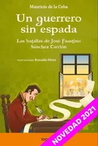 Comprar Un Guerrero Sin Espada - Mauricio De La Cuba
