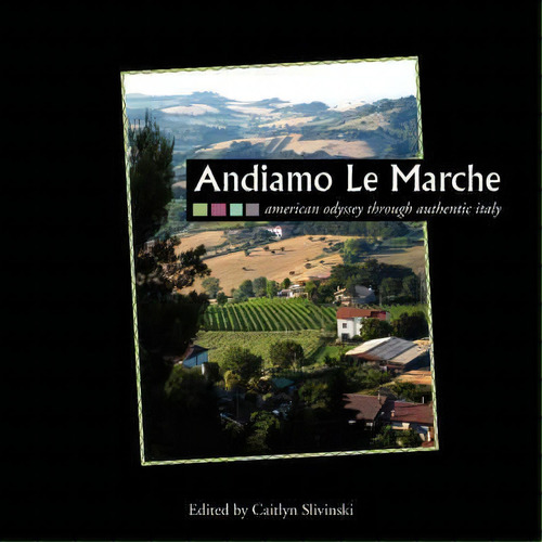 Andiamo Le Marche, De Caitlyn Slivinski. Editorial Apprentice House, Tapa Blanda En Inglés