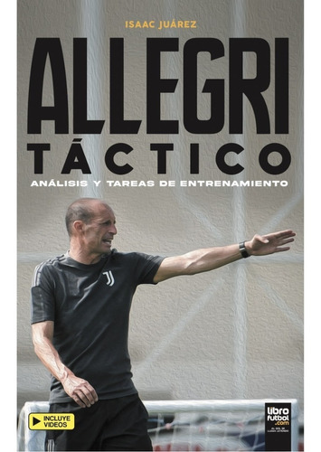 Libro De Fútbol: Allegri Táctico - Tareas De Entrenamiento