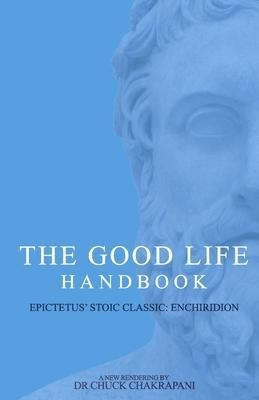 The Good Life Handbook : : Epictetus' Stoic Classic Enchi...