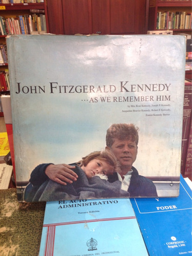John Fitzgerald Kennedy... Como Lo Recordamos. En Ingles
