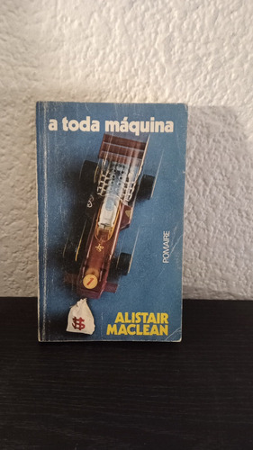 A Toda Máquina - Alistair Maclean