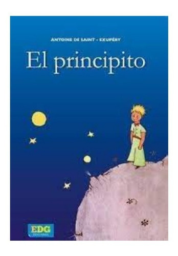 El Principito. Tapa Dura, De Antoine Saint Exupery., Vol. 1. Editorial Edg Ediciones, Tapa Dura En Español, 2018