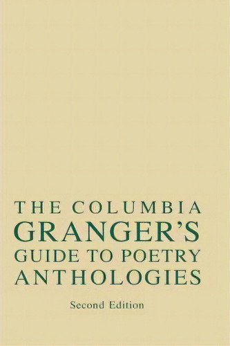 Columbia Granger's (r) Guide To Poetry Anthologies, De William Katz. Editorial Columbia University Press, Tapa Dura En Inglés