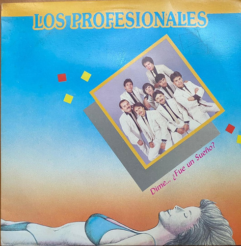 Disco Lp - Los Profesionales / Dime Fue Un Sueño. Album 