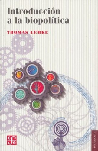 Introducción A La Biopolítica, Thomas Lemke, Ed. Fce