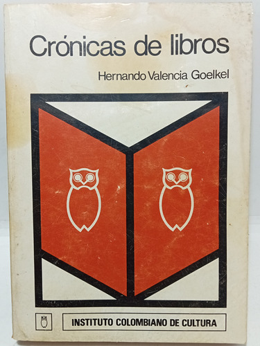 Crónicas De Libros - Hernando Valencia Goelkel - 1976