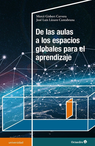 De Las Aulas A Los Espacios Globales Para El Aprendizaje, De Gisbert Cervera, Mercè. Editorial Octaedro, S.l., Tapa Blanda En Español
