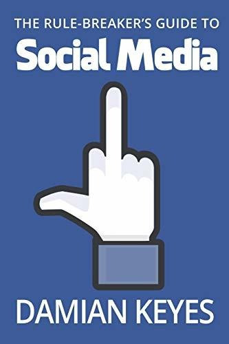 Book : The Rule-breakers Guide To Social Media - Keyes,...