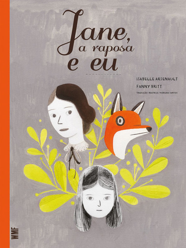 Jane, A Raposa E Eu, De Isabelle Arsenault. Editora Wmf Martins Fontes, Capa Mole, Edição 1 Em Português, 2024