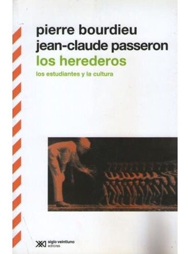 Los Herederos. Pierre Bourdieu. Siglo Xxi