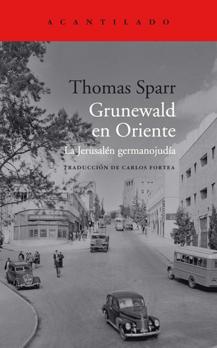 Grunewald En Oriente, De Thomas Sparr. Editorial Acantilado, Tapa Blanda, Edición 1 En Español