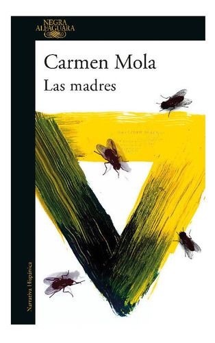 Las madres ( La novia gitana 4 ), de Mola, Carmen. Serie La novia gitana, vol. 4.0. Editorial Alfaguara, tapa blanda, edición 1.0 en español, 2022