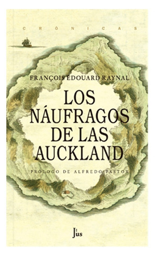  Los Naufragos  De Las  Auckland     / Francois  Raynal