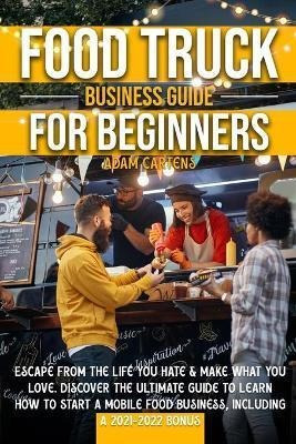 Libro Food Truck Business Guide For Beginners : Escape Fr...