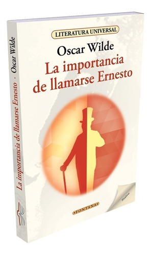 La Importancia De Llamarse Ernesto, De Oscar Wilde. Editorial Fontana, Tapa Blanda En Español, 2016