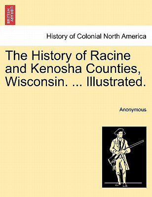 Libro The History Of Racine And Kenosha Counties, Wiscons...