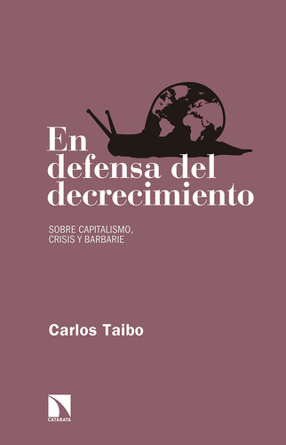 En Defensa Del Decrecimiento - Taibo Arias Carlos