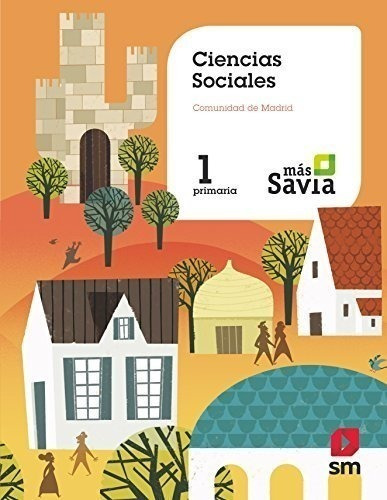 Ciencias Sociales. 1 Primaria. Más Savia. Madrid