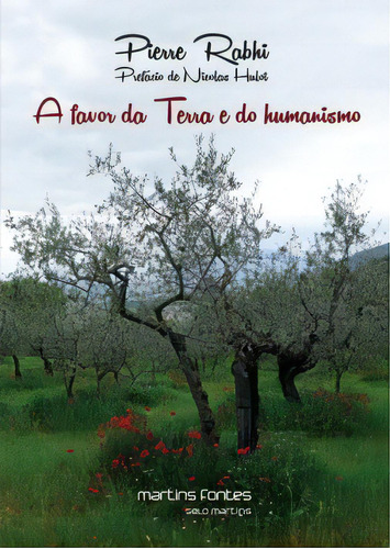 A Favor Da Terra E Do Humanismo, De Rabhi Pierre. Editora Martins Fontes - Selo Martins Em Português