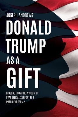 Libro Donald Trump As A Gift - Joseph Andrews