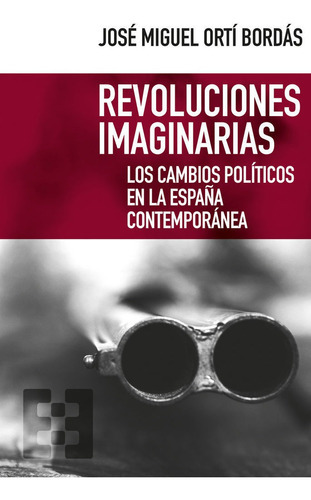 Revoluciones Imaginarias, De Ortí Bordás, José Miguel. Editorial Ediciones Encuentro, Tapa Blanda En Español