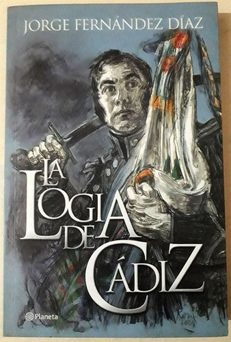 Libro De Jorge Fernández Díaz : La Logia De Cádiz