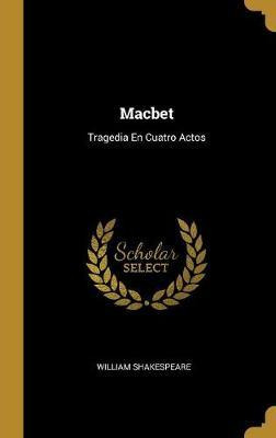 Libro Macbet : Tragedia En Cuatro Actos - William Shakesp...