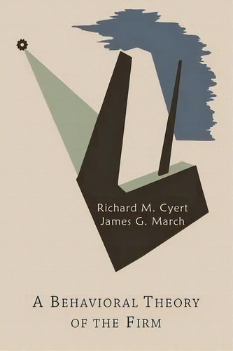 A Behavioral Theory Of The Firm, De Richard Michael Cyert. Editorial Martino Fine Books, Tapa Blanda En Inglés