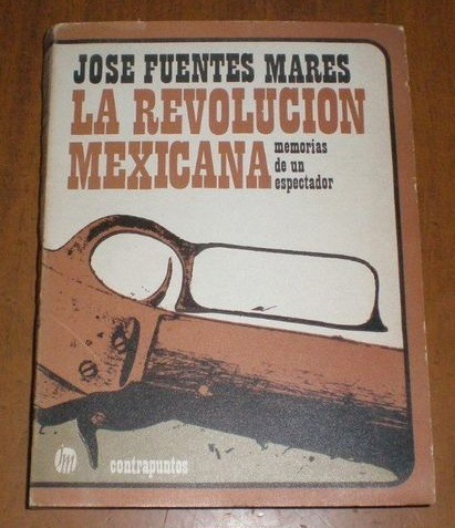 La Revolución Mexicana / José Fuentes Mares