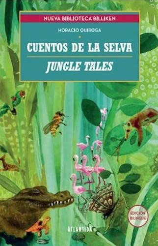 Libro Cuentos De La Selva   Jungle Tales - Quiroga, Horacio