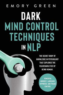 Libro Dark Mind Control Techniques In Nlp : The Secret Bo...