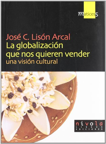 La Globalización Que Nos Quieren Vender: 5 (matices)