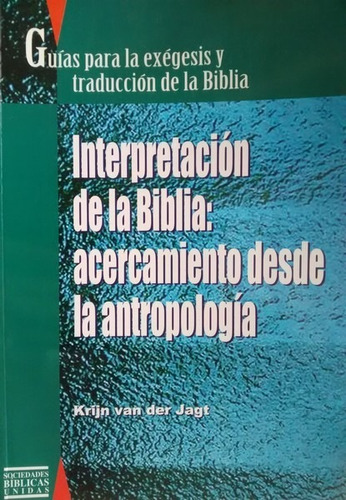 Interpretación De La Biblia: Acercamiento Desde La Antropolo