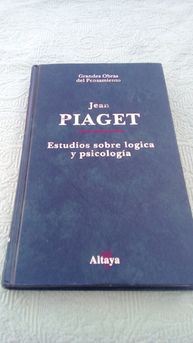 Estudios Sobre Lógica Y Psicología / Jean Piaget / Altaya 25