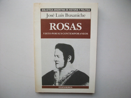 Rosas - Visto Por Sus Contemporáneos - José Luis Busaniche