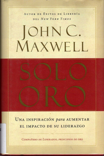 Sólo Oro. John C. Maxwell