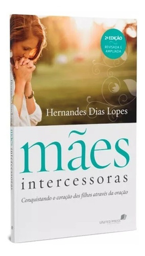 Mães Intercessoras Hernandes Dias Lopes
