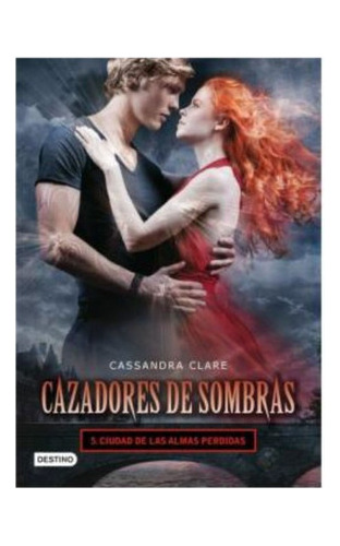 Cazadores De Sombras 5. Ciudad De Las Almas Perdidas / Cassa