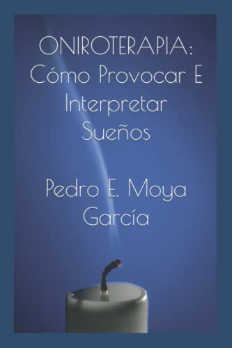 Oniroterapia: Como Provocar E Interpretar Sueños