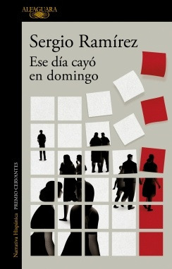Ese Dia Cayo Domingo  - Sergio Ramirez