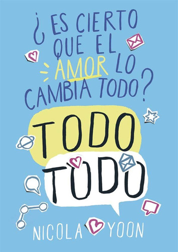 Es Cierto Que El Amor Lo Cambia Todo Todo Todo - Yoon,nicola