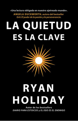 Libro: La Quietud Es La Clave. Holiday, Ryan. Revertã© Manag