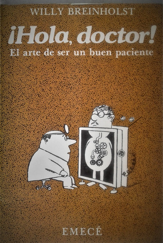 Hola , Doctor ! Arte De Ser Un Buen Paciente  W. Breinholst 